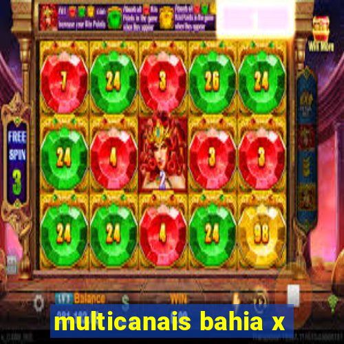 multicanais bahia x